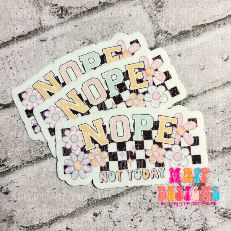 Nope Not Today Vinyl Sticker