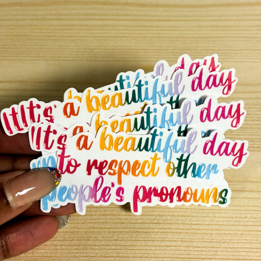 It’s a Beautiful Day.. Pronouns Sticker PRIDE