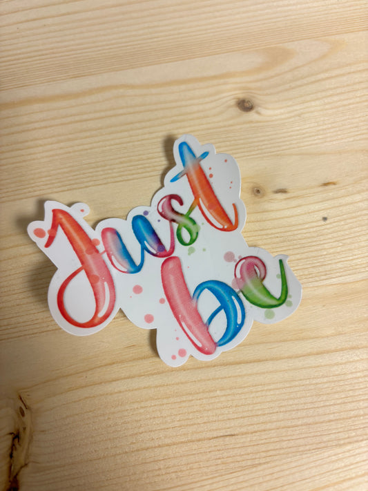 Just be Vinyl Sticker