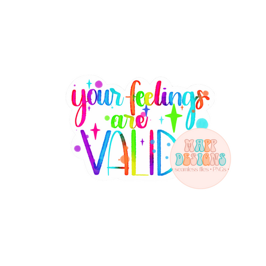 Your Feelings Are Valid Vinyl Sticker