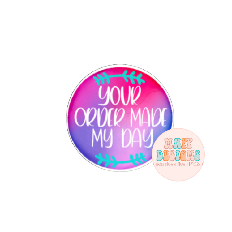 Your Order Made My Day Sticker Sheet