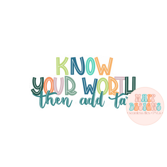 Know Your Worth Then Add Tax Vinyl Sticker