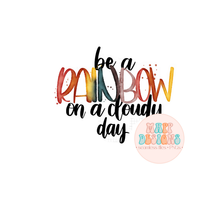 Be A Rainbow on a Cloudy Day Vinyl Sticker